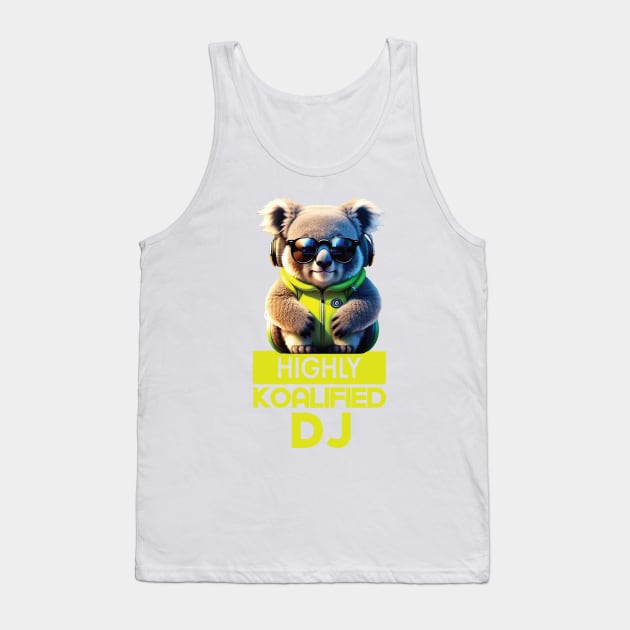 Just a Highly Koalified DJ Koala 6 Tank Top by Dmytro